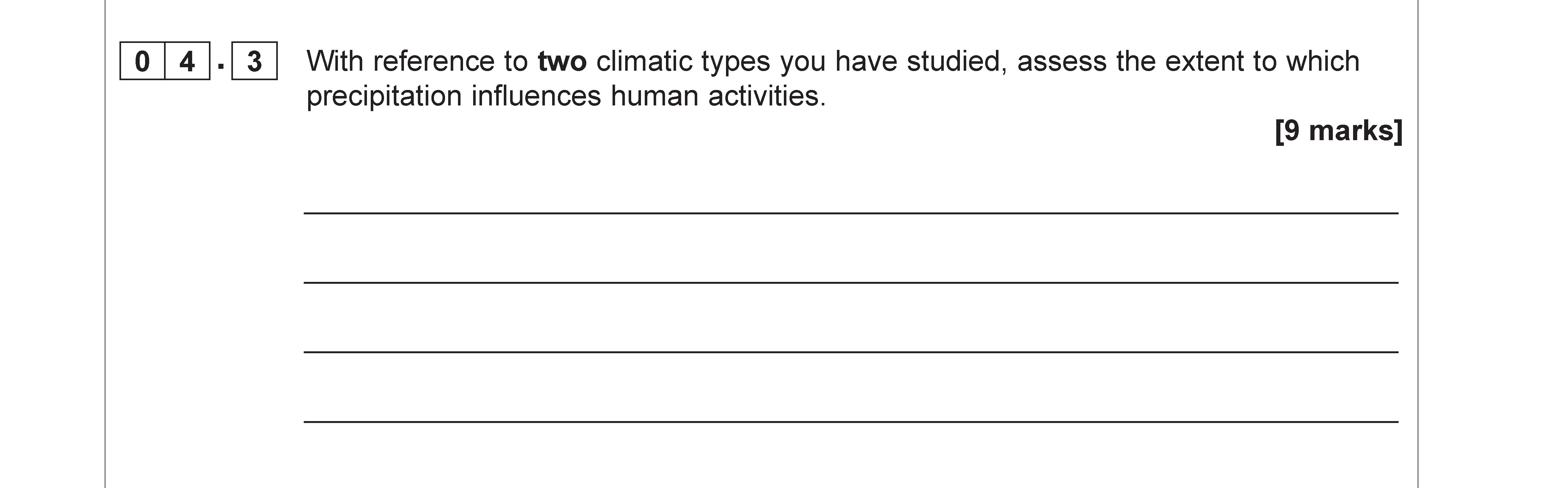 With-reference-to-two-climatic-types-you-have-studied,-assess-the-extent-to-which-precipitation-influences-human-activities.-AQA-A-Level Geography-Question 4-2022-Paper 2.png